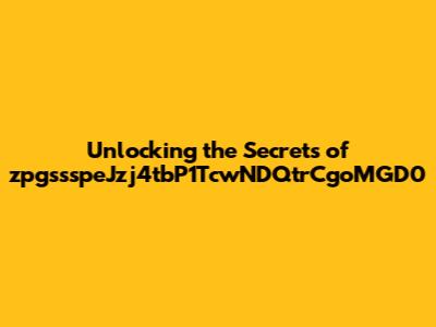 Unlocking the Secrets of zpgssspeJzj4tbP1TcwNDQtrCgoMGD0
