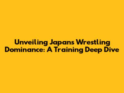 Unveiling Japan's Wrestling Dominance: A Training Deep Dive