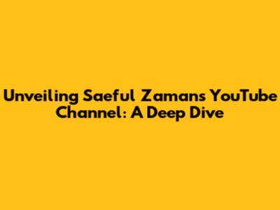 Unveiling Saeful Zaman's YouTube Channel: A Deep Dive
