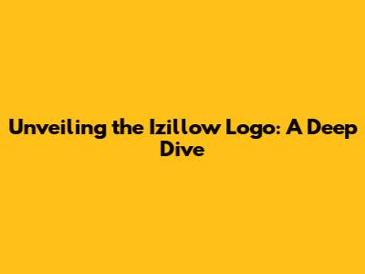 Unveiling the Izillow Logo: A Deep Dive