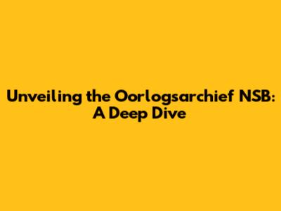 Unveiling the Oorlogsarchief NSB: A Deep Dive
