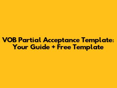 VOB Partial Acceptance Template: Your Guide + Free Template