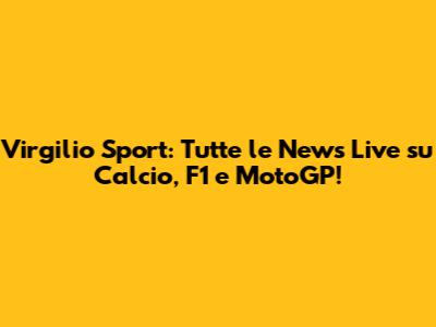 Virgilio Sport: Tutte le News Live su Calcio, F1 e MotoGP!
