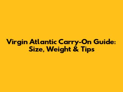 Virgin Atlantic Carry-On Guide: Size, Weight & Tips
