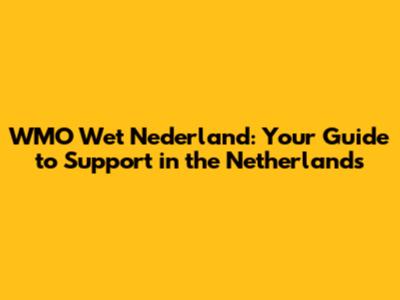 WMO Wet Nederland: Your Guide to Support in the Netherlands