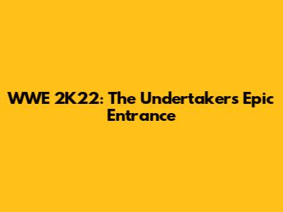 WWE 2K22: The Undertaker's Epic Entrance