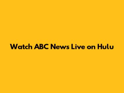 Watch ABC News Live on Hulu