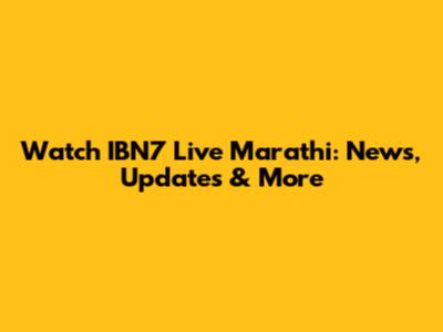 Watch IBN7 Live Marathi: News, Updates & More