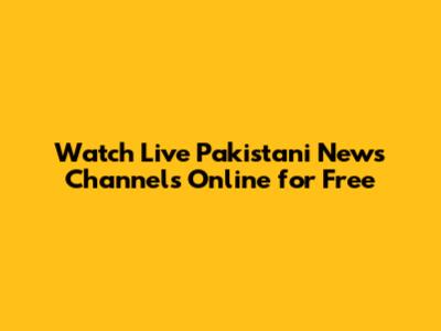 Watch Live Pakistani News Channels Online for Free