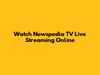 Watch Newspedia TV Live Streaming Online