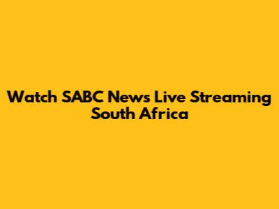 Watch SABC News Live Streaming South Africa