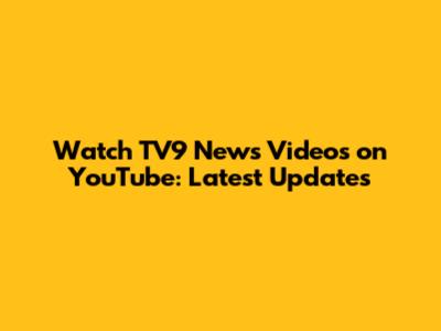 Watch TV9 News Videos on YouTube: Latest Updates