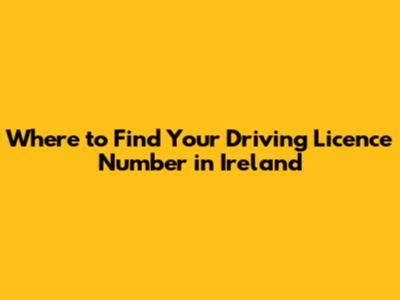 Where to Find Your Driving Licence Number in Ireland