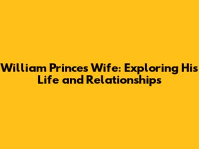 William Prince's Wife: Exploring His Life and Relationships
