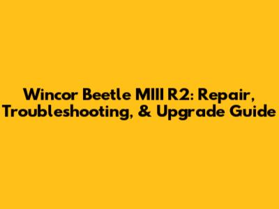 Wincor Beetle MIII R2: Repair, Troubleshooting, & Upgrade Guide