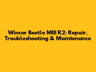 Wincor Beetle MIII R2: Repair, Troubleshooting & Maintenance