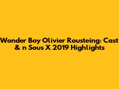 Wonder Boy Olivier Rousteing: Cast & 'n Sous X' 2019 Highlights