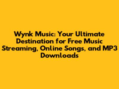 Wynk Music: Your Ultimate Destination for Free Music Streaming, Online Songs, and MP3 Downloads
