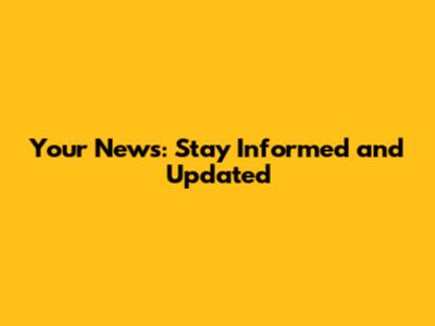 Your News: Stay Informed and Updated