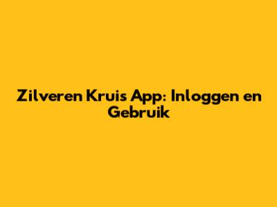 Zilveren Kruis App: Inloggen en Gebruik