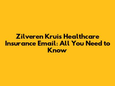 Zilveren Kruis Healthcare Insurance Email: All You Need to Know