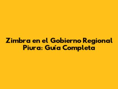 Zimbra en el Gobierno Regional Piura: Guía Completa