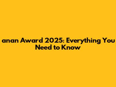 anan Award 2025: Everything You Need to Know