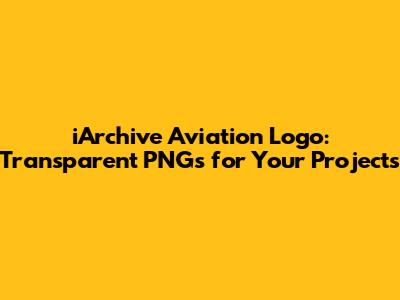 iArchive Aviation Logo: Transparent PNGs for Your Projects