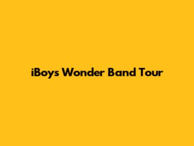 iBoys Wonder Band Tour