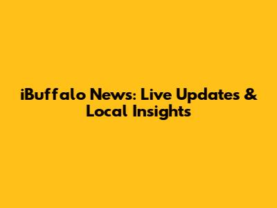 iBuffalo News: Live Updates & Local Insights