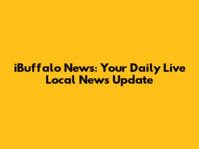 iBuffalo News: Your Daily Live Local News Update