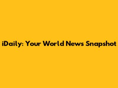 iDaily: Your World News Snapshot