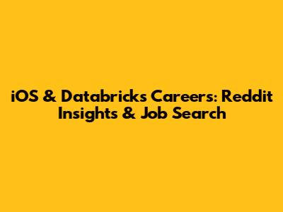iOS & Databricks Careers: Reddit Insights & Job Search