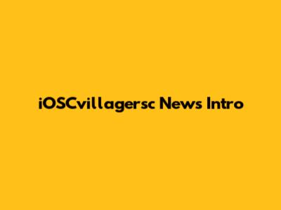 iOSCvillagersc News Intro