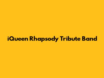 iQueen Rhapsody Tribute Band