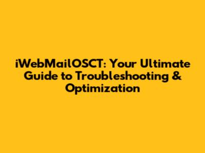 iWebMailOSCT: Your Ultimate Guide to Troubleshooting & Optimization