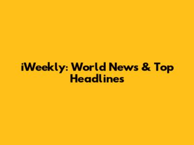 iWeekly: World News & Top Headlines