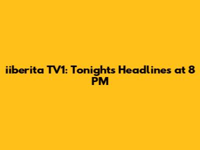 iiberita TV1: Tonight's Headlines at 8 PM