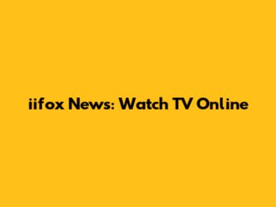 iifox News: Watch TV Online
