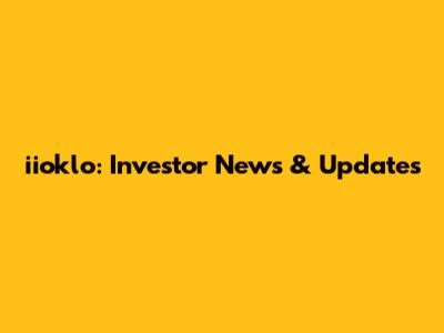 iioklo: Investor News & Updates