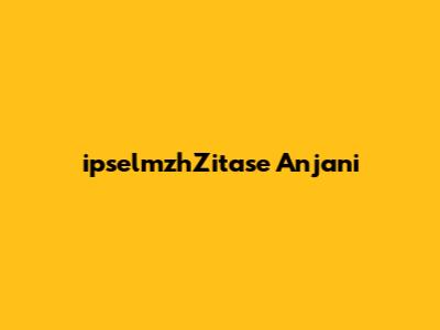 ipselmzhZitase Anjani